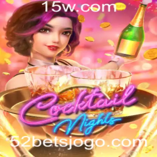 Descubra CocktailNights: O Empolgante Mundo do 52 Bet