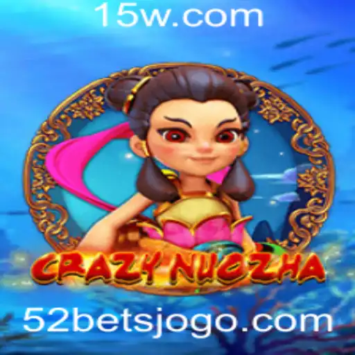 Descubra o Fascinante Mundo de CrazyNuoZha e 52 Bet