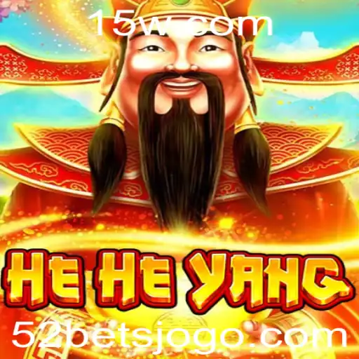 Introdução e Regras do Jogo HeHeYang com 52 Bet
