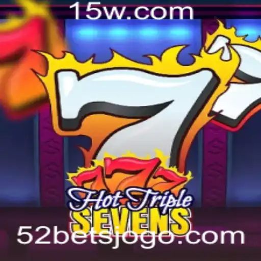 HotTripleSevens: Mergulhe no Universo do Jogo com 52 bet