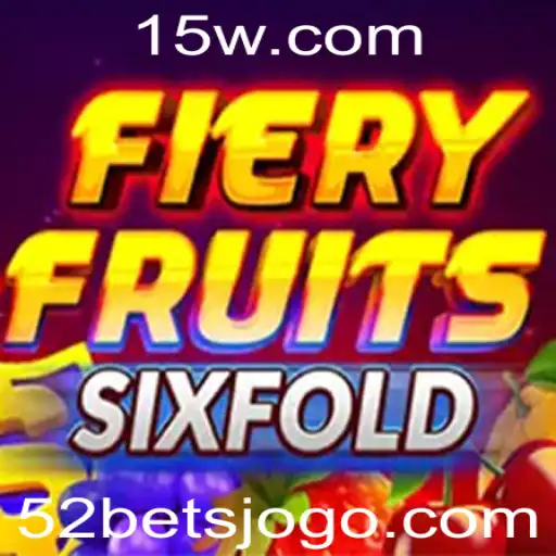 FieryFruitsSixFold: Descubra o Excitante Jogo de Apostas com 52 Bet