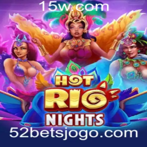 Descubra o Fascinante Mundo de HotRioNights: Um Jogo de Apostas com '52 bet'
